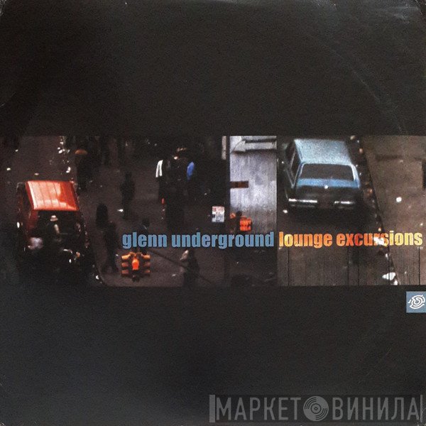Glenn Underground  - Lounge Excursions