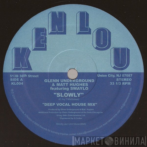Glenn Underground, Matt Hughes, Swaylo - Slowly