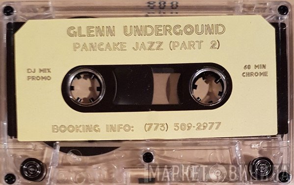 Glenn Underground  - Pancake Jazz (Part 2)