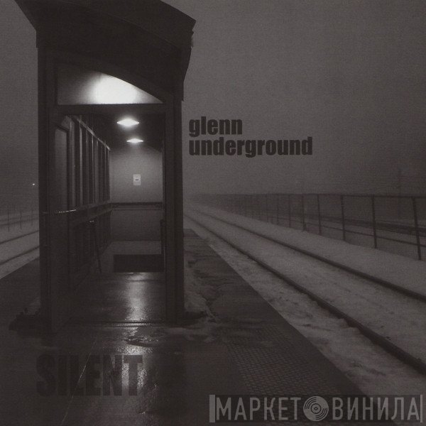 Glenn Underground  - Silent