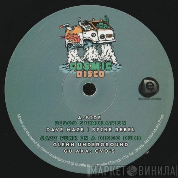 Glenn Underground, Spike Rebel, Dave Maze  - Cosmic Disco