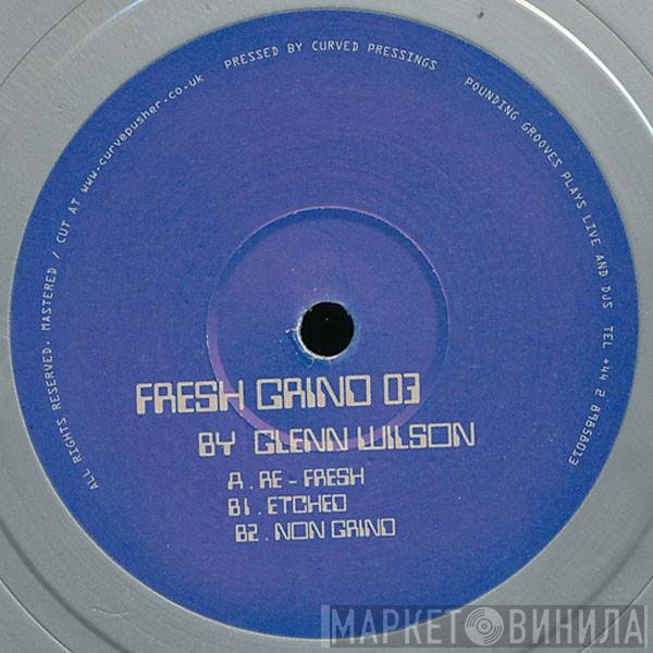 Glenn Wilson  - Re-Fresh