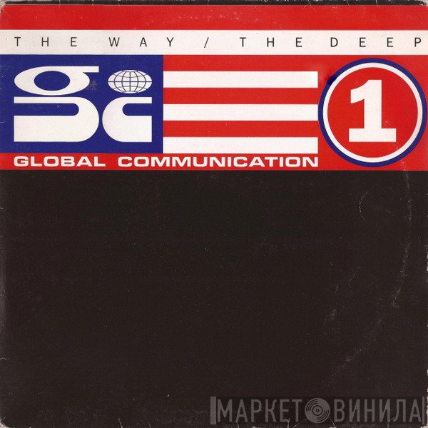 Global Communication - The Way / The Deep