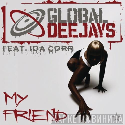 Global Deejays Featuring Ida Corr  - My Friend