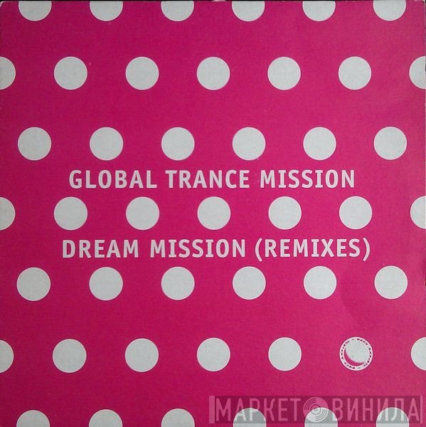 Global Trance Mission - Dream Mission (Remixes)