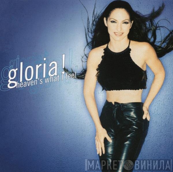 Gloria Estefan  - Heaven's What I Feel