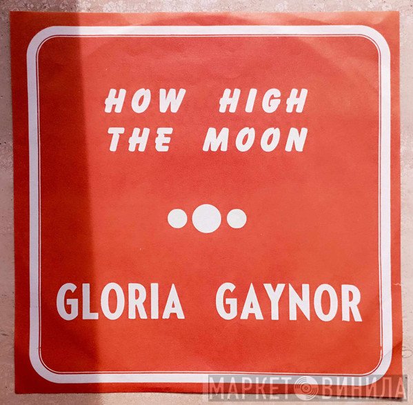 Gloria Gaynor  - How High The Moon