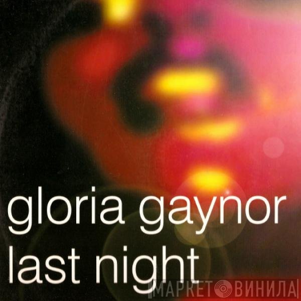 Gloria Gaynor - Last Night