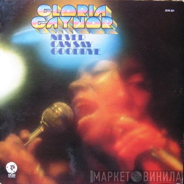 Gloria Gaynor - Never Can Say Goodbye