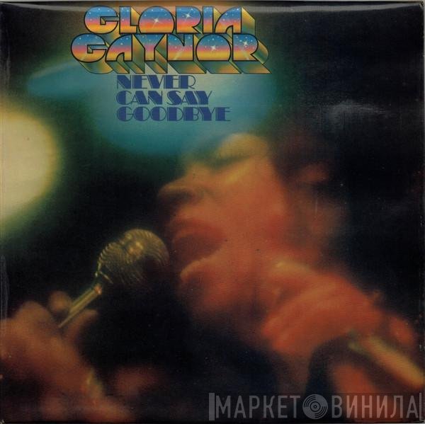 Gloria Gaynor - Never Can Say Goodbye