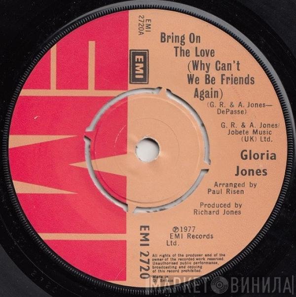 Gloria Jones - Bring On The Love (Why Can't We Be Friends Again)