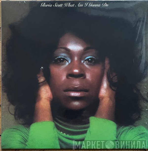 Gloria Scott - What Am I Gonna Do