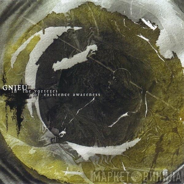 Gnieu - In The Vortexes Of Existence Awarness