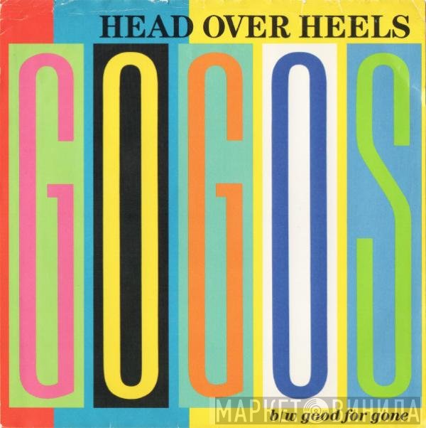Go-Go's  - Head Over Heels / Good For Gone