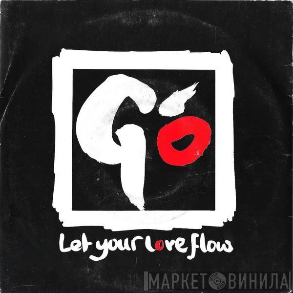 Go   - Let Your Love Flow