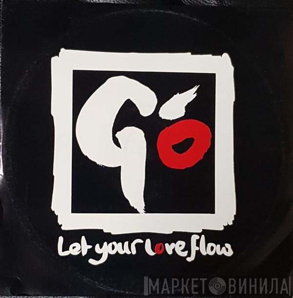 Go   - Let Your Love Flow