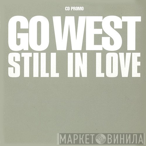 Go West  - Still In Love