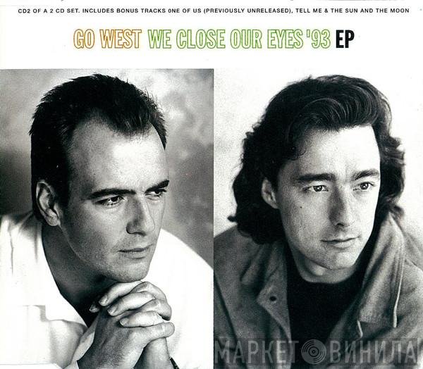 Go West  - We Close Our Eyes '93