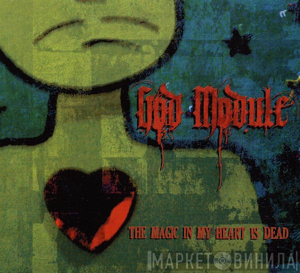 God Module  - The Magic In My Heart Is Dead