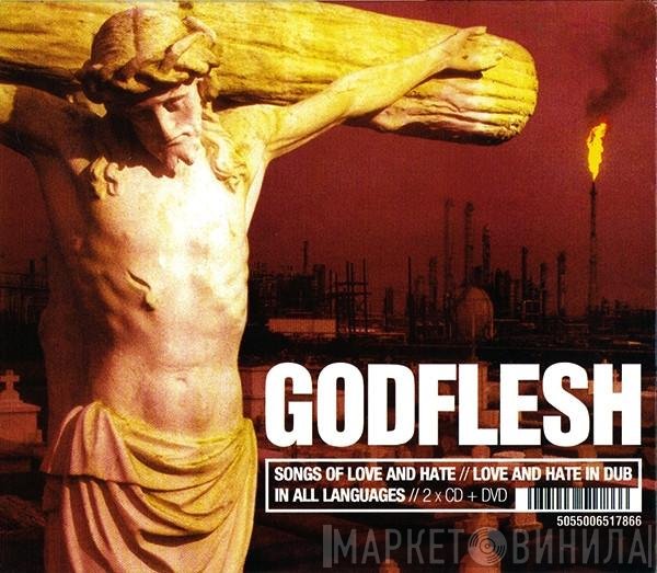 Godflesh - Songs Of Love And Hate // Love And Hate In Dub // In All Languages