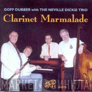 Goff Dubber, The Neville Dickie Trio - Clarinet Marmalade