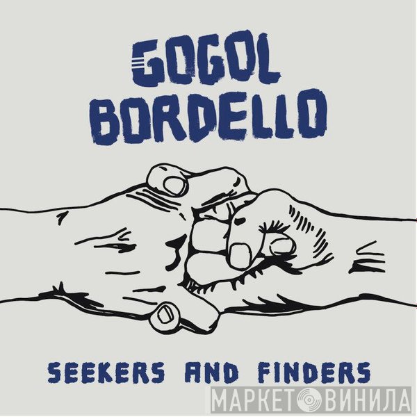 Gogol Bordello - Seekers and Finders
