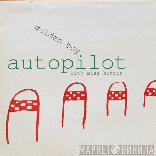 Golden Boy With Miss Kittin  - Autopilot