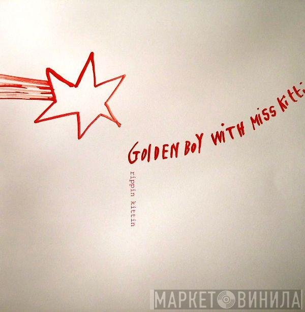 Golden Boy With Miss Kittin  - Rippin Kittin