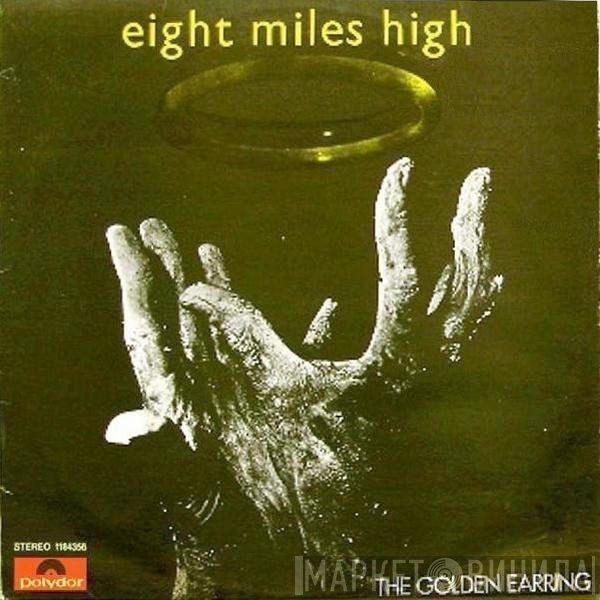 Golden Earring  - Eight Miles High