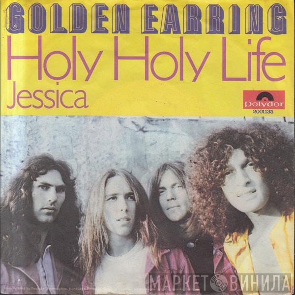 Golden Earring  - Holy Holy Life