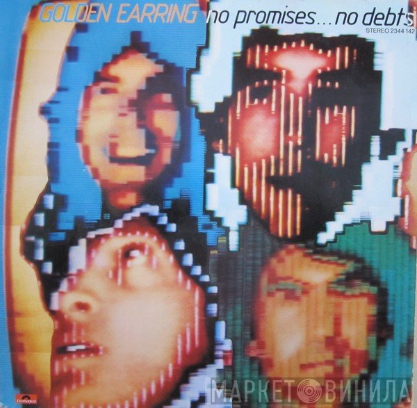 Golden Earring  - No Promises...No Debts
