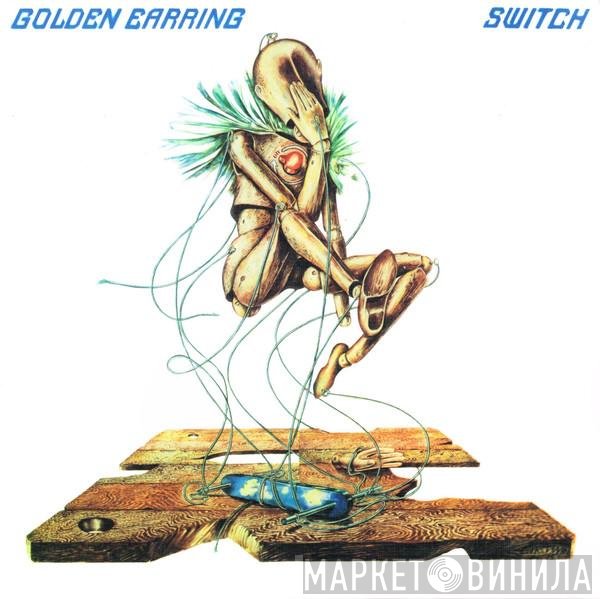 Golden Earring  - Switch