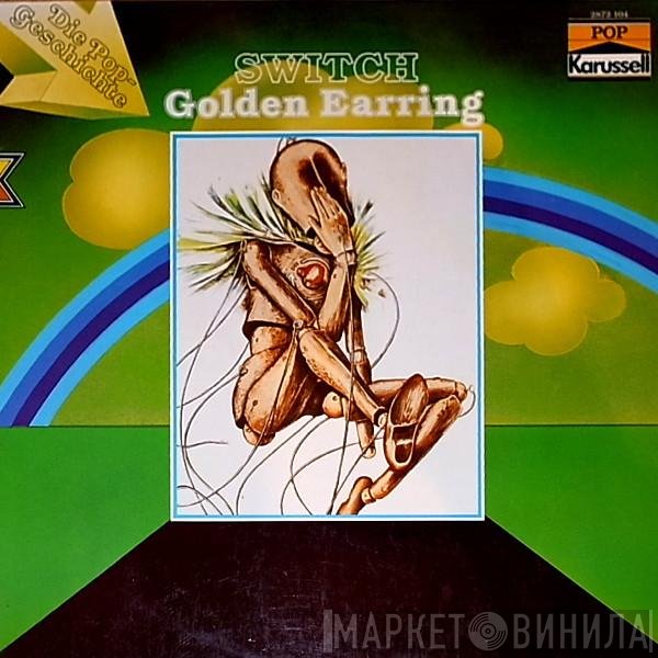 Golden Earring  - Switch