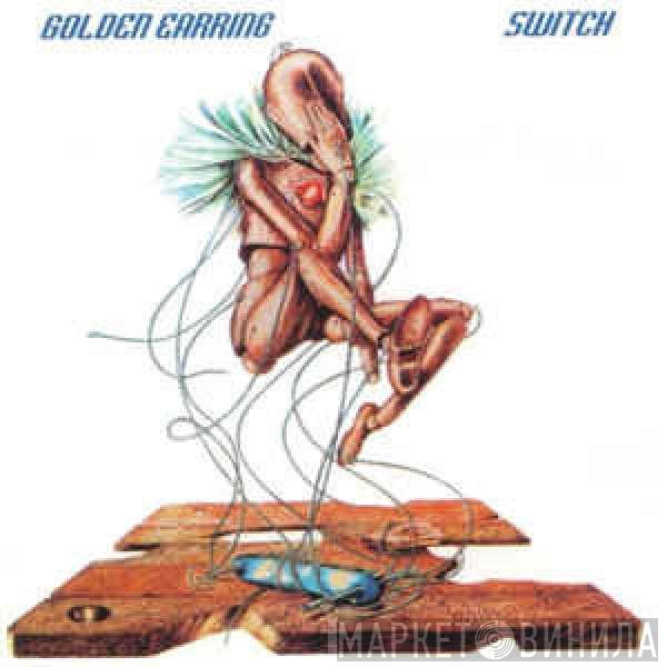 Golden Earring  - Switch