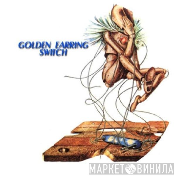 Golden Earring  - Switch