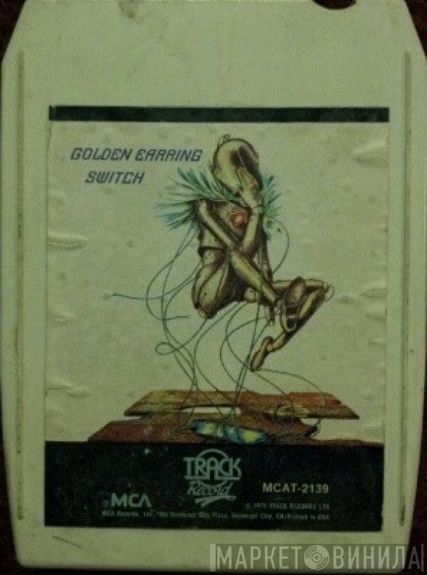 Golden Earring  - Switch
