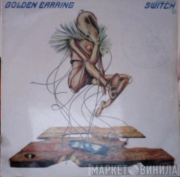 Golden Earring  - Switch