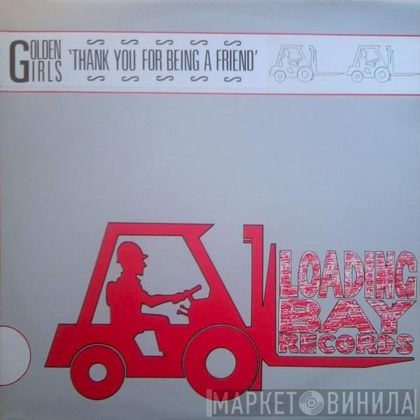Golden Girls  - Thank You For Being A Friend