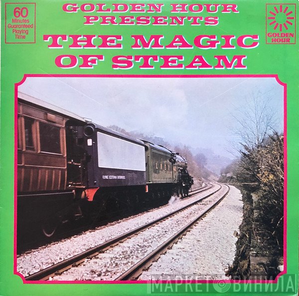  - Golden Hour Presents The Magic Of Steam