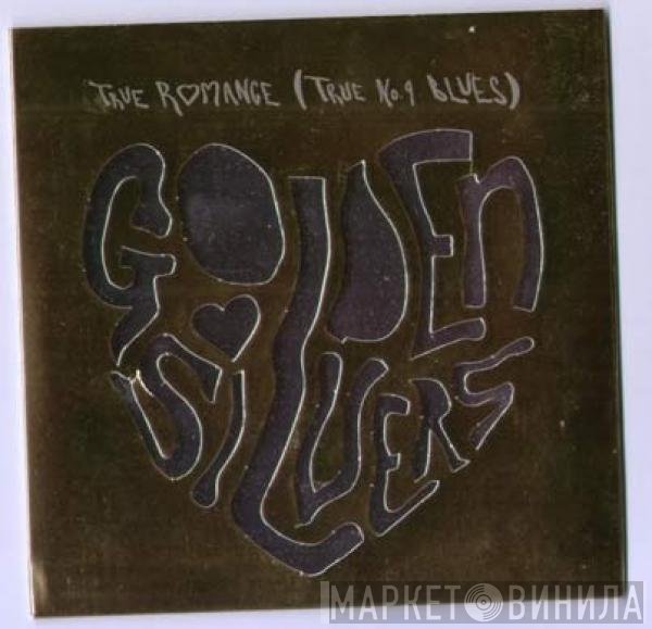 Golden Silvers - True Romance (True No 9 Blues)