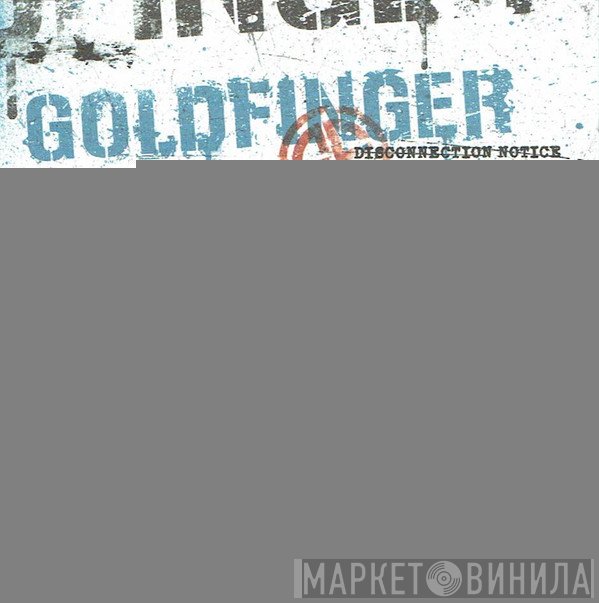 Goldfinger  - Disconnection Notice