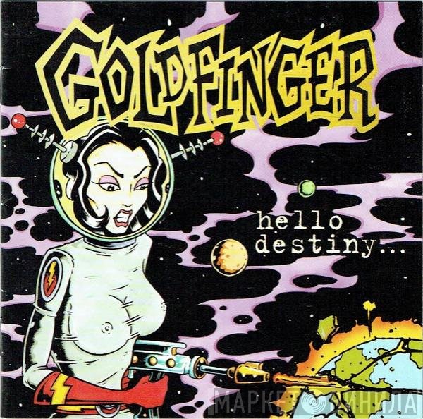 Goldfinger   - Hello Destiny