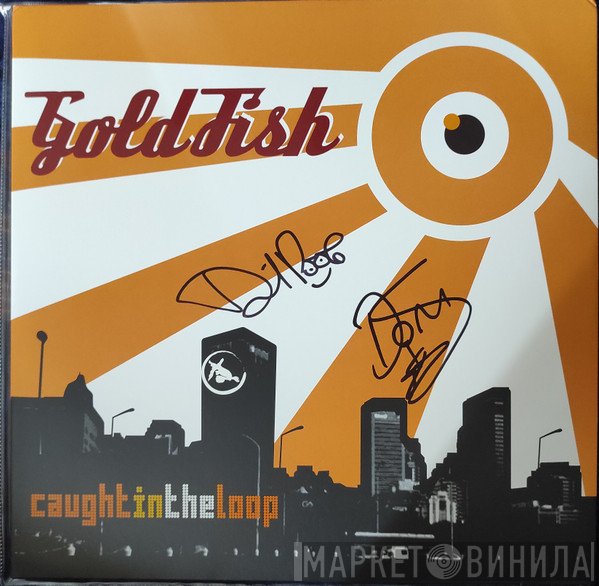 Goldfish   - Caught In The Loop