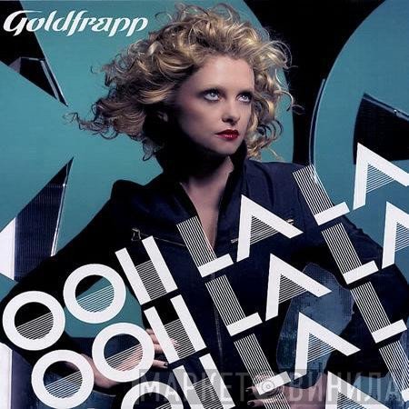Goldfrapp - Ooh La La