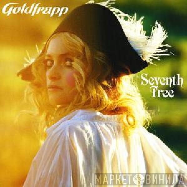 Goldfrapp  - Seventh Tree