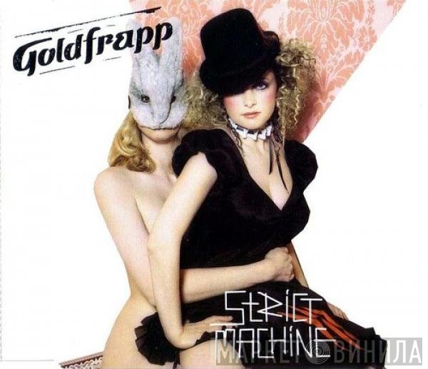 Goldfrapp  - Strict Machine