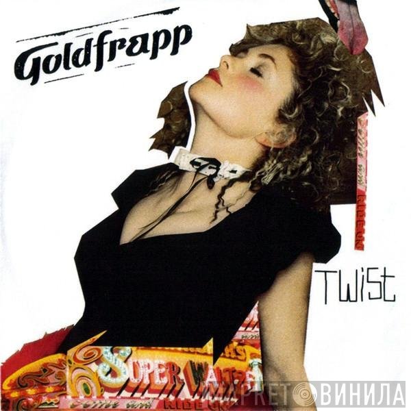 Goldfrapp  - Twist