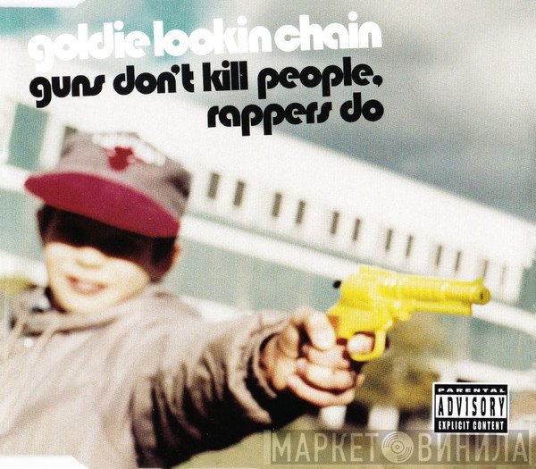 Goldie Lookin Chain - Guns Don't Kill People, Rappers Do