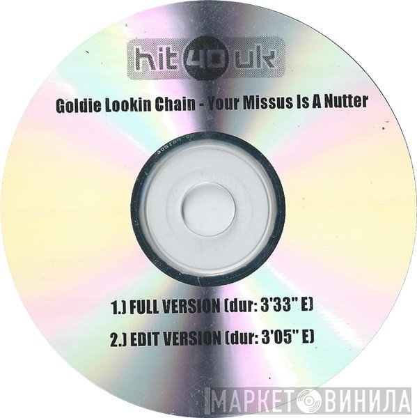 Goldie Lookin Chain - Your Missus Is A Nutter