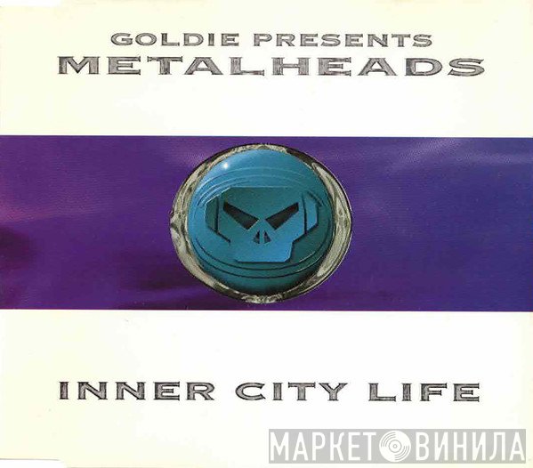 Goldie Presents Metalheads  - Inner City Life